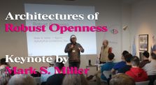 “Architectures of Robust Openness” - Keynote by Mark S. Miller by ActivityPub Conference
