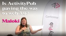 “Is ActivityPub paving the way to web 3.0?” – Maloki by ActivityPub Conference